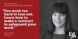 "You work too hard to lose out. Learn how to make a contract to safeguard your work." —Karin Cather, instructor