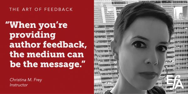 "When you're providing author feedback, the medium can be the message." —Christina Frey, instructor