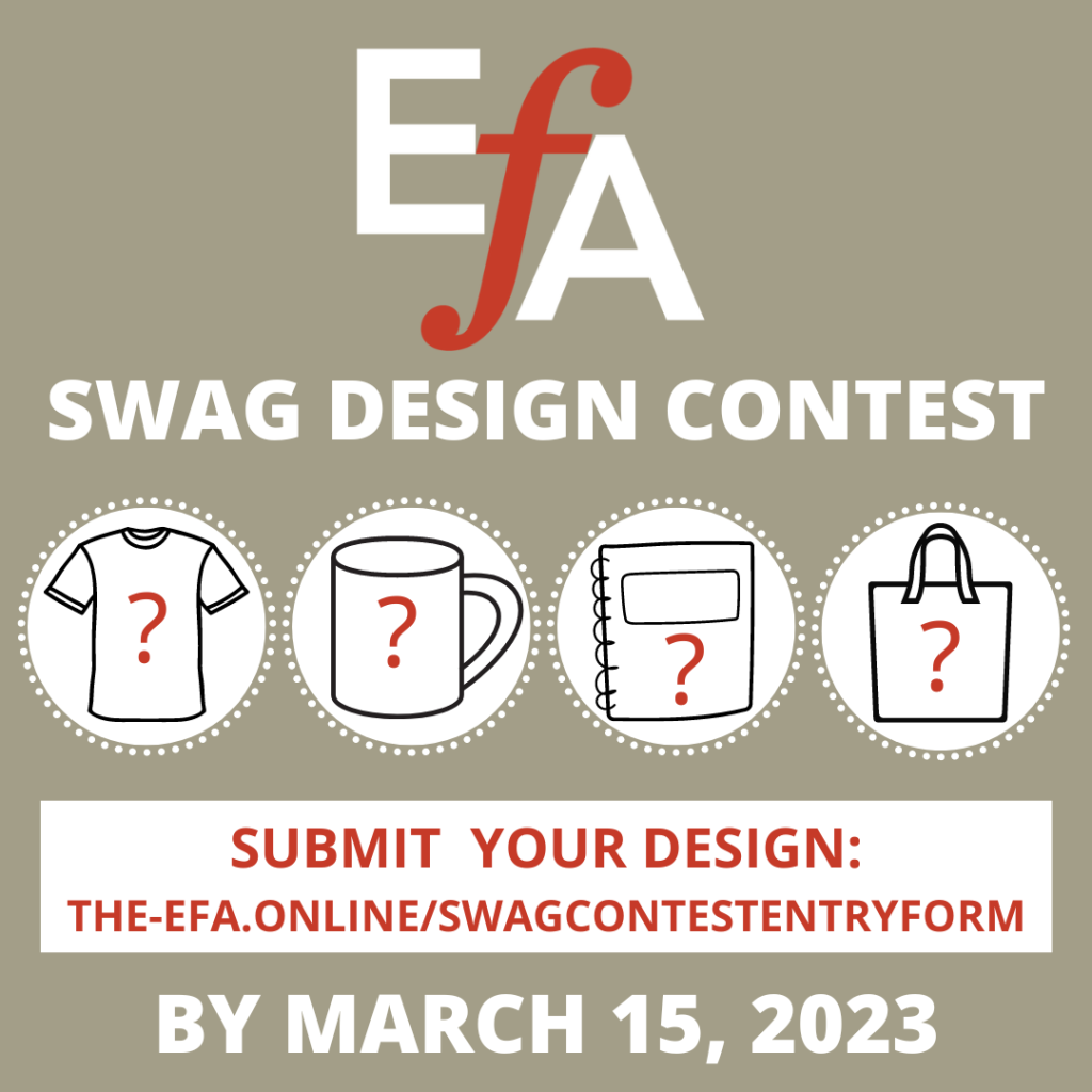 Create Designs for EFA-branded items by       entering the EFA Swag Design Contest!