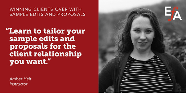 "Learn to tailor your sample edits and proposals for the client relationship you want." —Amber Helt, instructor