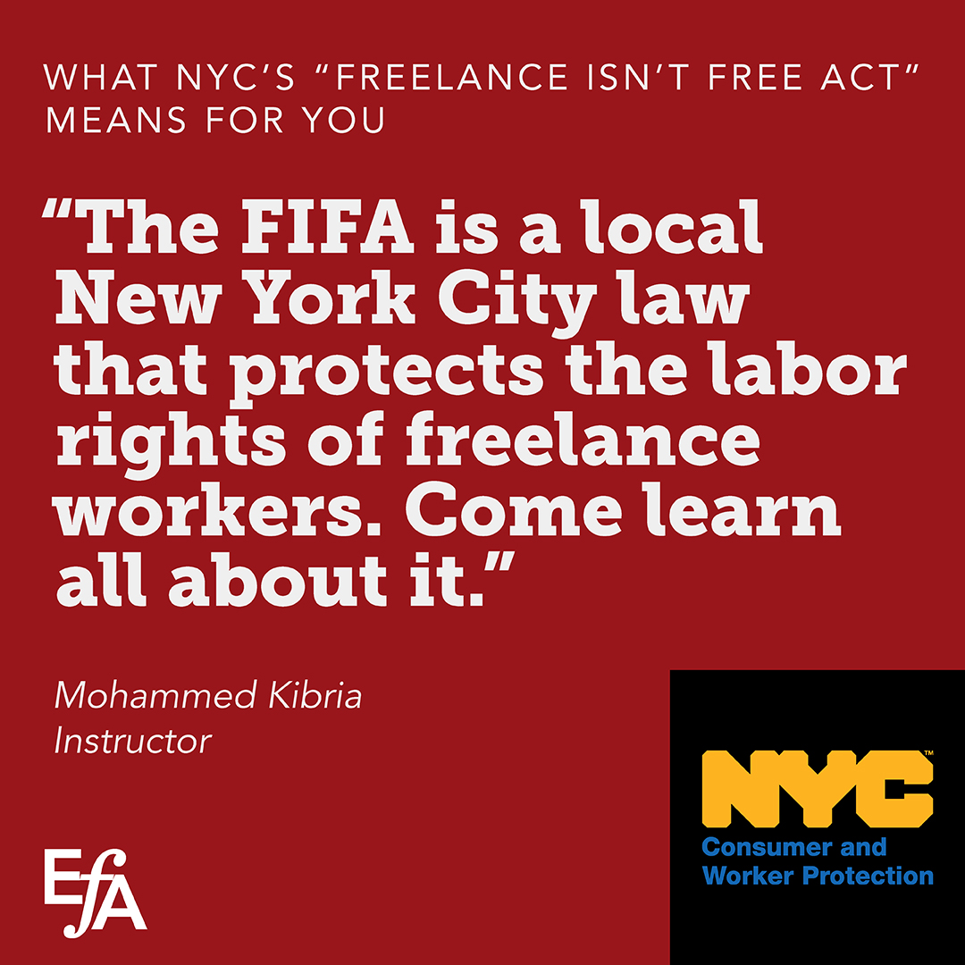 "The FIFA is a local New York City law that protects the labor rights of freelance workers. Come learn all about it." —Mohammed Kibria, instructor