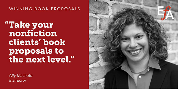 "Take your nonfiction clients' book proposals to the next level." —Ally Machate, instructor