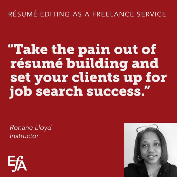 "Take the pain out of résumé building and set your clients up for job search success." —Ronane Lloyd, instructor