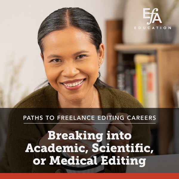 Paths to Freelance Editing Careers: Breaking into Academic, Scientific, or Medical Editing