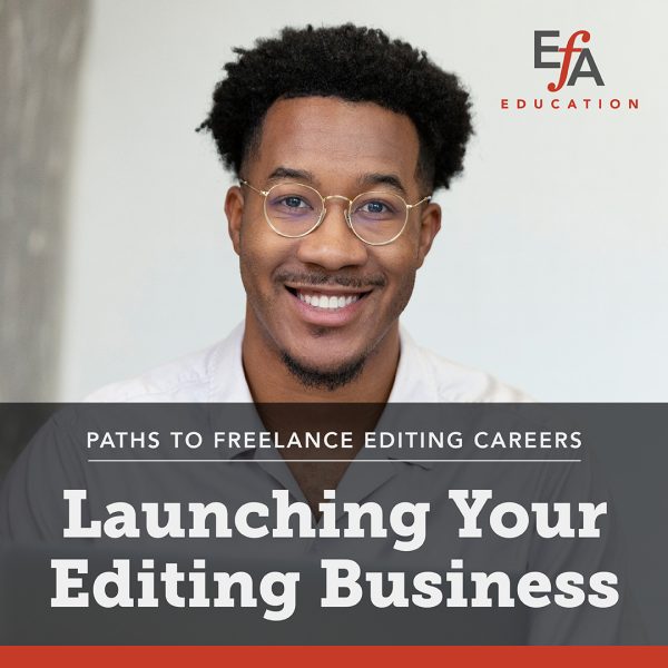 Paths to Freelance Editing Careers: Launching Your Editing Business