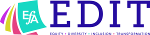 Bright violet, chartreuse, pink, and teal EFA logo with dark blue text, "EDIT: Equity, Diversity, Inclusion, Transformation"